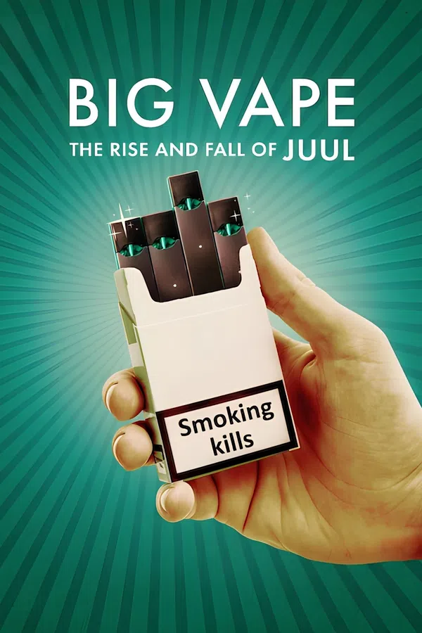 Poster phim Big Vape: Thăng trầm của thuốc lá Juul trên PhimMoi