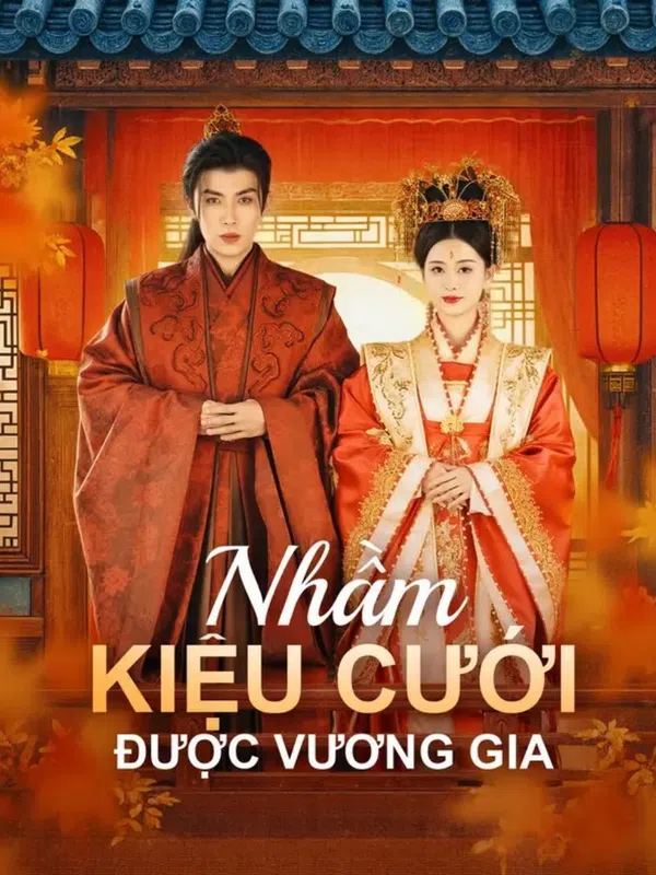 Poster phim Nhầm Kiệu Cưới Được Vương Gia trên PhimMoi