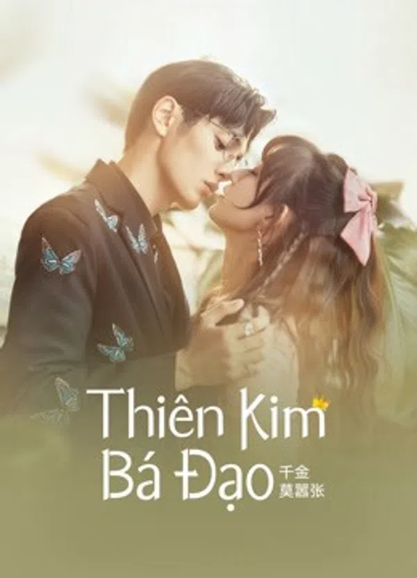 Poster phim Thiên Kim Bá Đạo trên PhimMoi