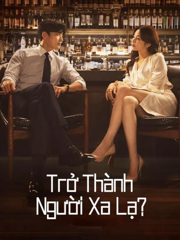 Poster phim Trở Thành Người Xa Lạ trên PhimMoi